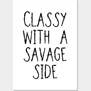 Classy With A Savage Side - Funny Saying Gift, Best Gift Idea For Friends, Classy Girls, Vintage Posters and Art